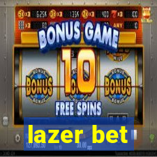 lazer bet